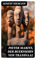eBook: Pieter Maritz, der Buernsohn von Transvaal