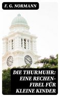 eBook: Die Thurmuhr: eine Rechen-Fibel für kleine Kinder