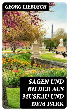 eBook: Sagen und Bilder aus Muskau und dem Park