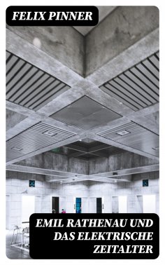eBook: Emil Rathenau und das elektrische Zeitalter