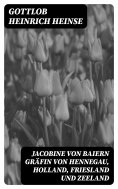 eBook: Jacobine von Baiern Gräfin von Hennegau, Holland, Friesland und Zeeland