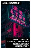 eBook: Tokio - Berlin: Von der japanischen zur deutschen Kaiserstadt