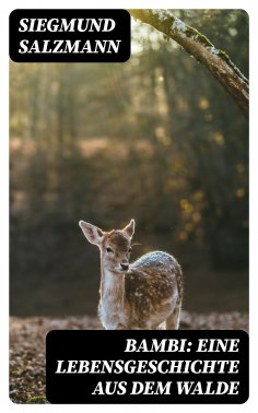 eBook: Bambi: Eine Lebensgeschichte aus dem Walde