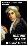 eBook: History of a Six Weeks' Tour