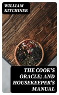 eBook: The Cook's Oracle; and Housekeeper's Manual
