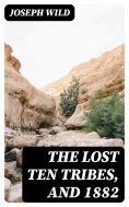 eBook: The Lost Ten Tribes, and 1882