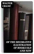 eBook: Of the Decorative Illustration of Books Old and New