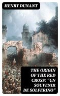 eBook: The Origin of the Red Cross: "Un souvenir de Solferino"