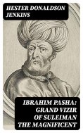 eBook: Ibrahim Pasha: Grand Vizir of Suleiman the Magnificent