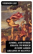 eBook: Limbo, and Other Essays; To which is now added Ariadne in Mantua
