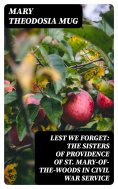 eBook: Lest We Forget: The Sisters of Providence of St. Mary-of-the-Woods in Civil War Service