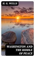 ebook: Washington and the Riddle of Peace
