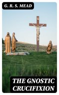 eBook: The Gnostic Crucifixion