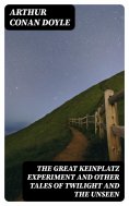 ebook: The Great Keinplatz Experiment and Other Tales of Twilight and the Unseen