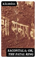 eBook: Sacontala; or, The Fatal Ring