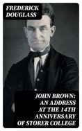 eBook: John Brown: An Address at the 14th Anniversary of Storer College
