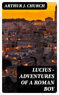 eBook: Lucius - Adventures of a Roman Boy