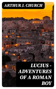 eBook: Lucius - Adventures of a Roman Boy