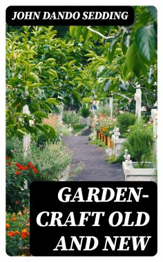 eBook: Garden-Craft Old and New