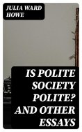 eBook: Is Polite Society Polite? and Other Essays
