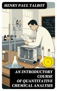 eBook: An Introductory Course of Quantitative Chemical Analysis (Annotated)
