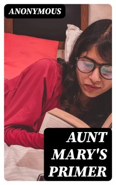 eBook: Aunt Mary's Primer