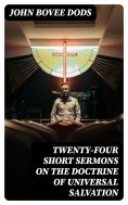eBook: Twenty-Four Short Sermons On The Doctrine Of Universal Salvation