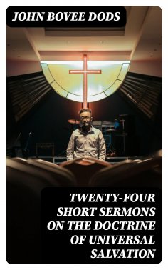 eBook: Twenty-Four Short Sermons On The Doctrine Of Universal Salvation