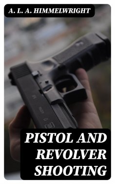 eBook: Pistol and Revolver Shooting
