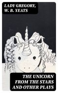 eBook: The Unicorn from the Stars and Other Plays