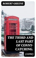 ebook: The Third and Last Part of Conny-Catching. (1592)