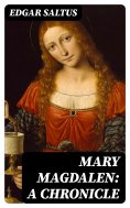 eBook: Mary Magdalen: A Chronicle