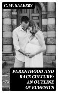 eBook: Parenthood and Race Culture: An Outline of Eugenics