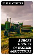 eBook: A Short History of English Agriculture