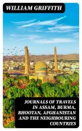 eBook: Journals of Travels in Assam, Burma, Bhootan, Afghanistan and the Neighbouring Countries