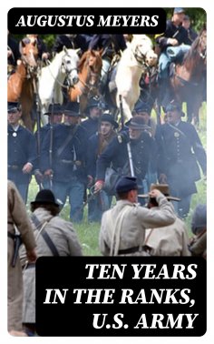 eBook: Ten years in the ranks, U.S. Army