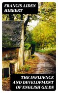 eBook: The Influence and Development of English Gilds