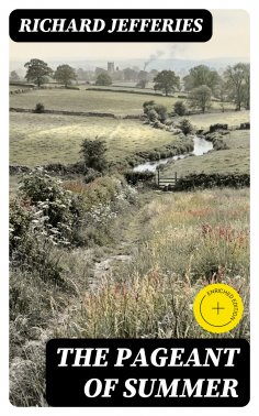 eBook: The Pageant of Summer (Annotated)