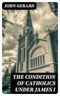 eBook: The Condition of Catholics Under James I