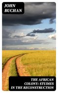 ebook: The African Colony: Studies in the Reconstruction