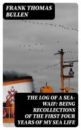 eBook: The Log of a Sea-Waif: Being Recollections of the First Four Years of My Sea Life