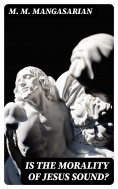eBook: Is the Morality of Jesus Sound?