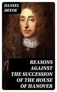eBook: Reasons Against the Succession of the House of Hanover