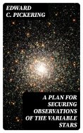 eBook: A Plan for Securing Observations of the Variable Stars