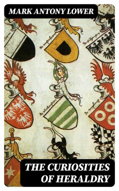 eBook: The Curiosities of Heraldry