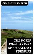 eBook: The Dover Road: Annals of an Ancient Turnpike