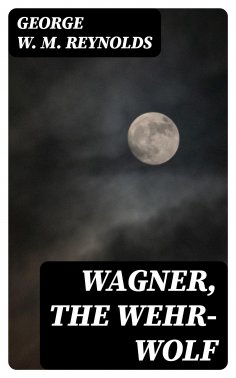 eBook: Wagner, the Wehr-Wolf