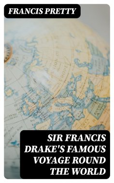 eBook: Sir Francis Drake's Famous Voyage Round the World