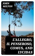 eBook: L'Allegro, Il Penseroso, Comus, and Lycidas