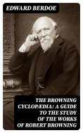 eBook: The Browning Cyclopædia: A Guide to the Study of the Works of Robert Browning